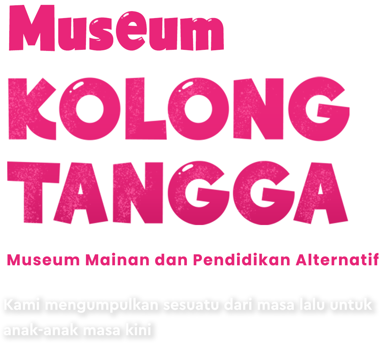 Museum KOLONG TANGGA — Museum Mainan dan Pendidikan Alternatif